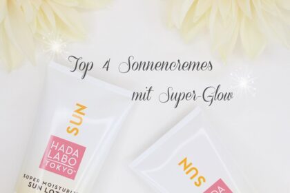 Unsere Top 4 Sonnencremes für ebenmäßige Haut mit Super-Glow